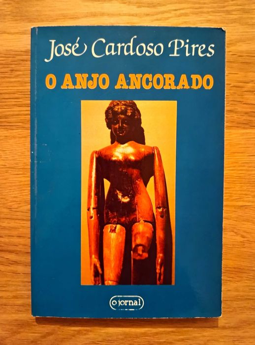 O Anjo Ancorado - José Cardoso Pires