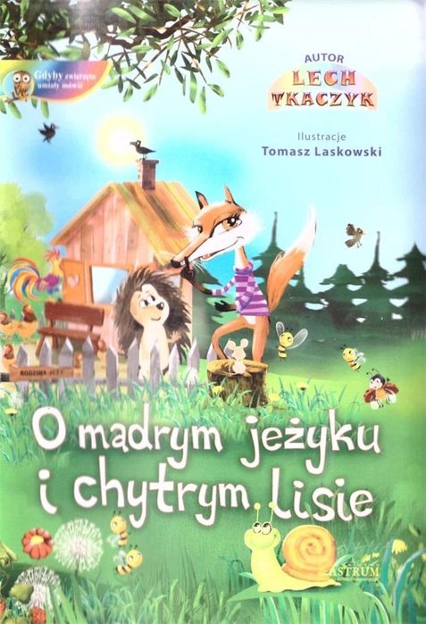 O mądrym jeżyku i chytrym lisie + CD BR ASTRUM Lech Tkaczyk Rok