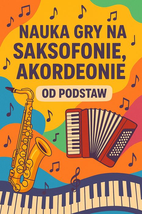 Nauka Gry na saksofonie / akordeonie. Teoria muzyki . Od podstaw!