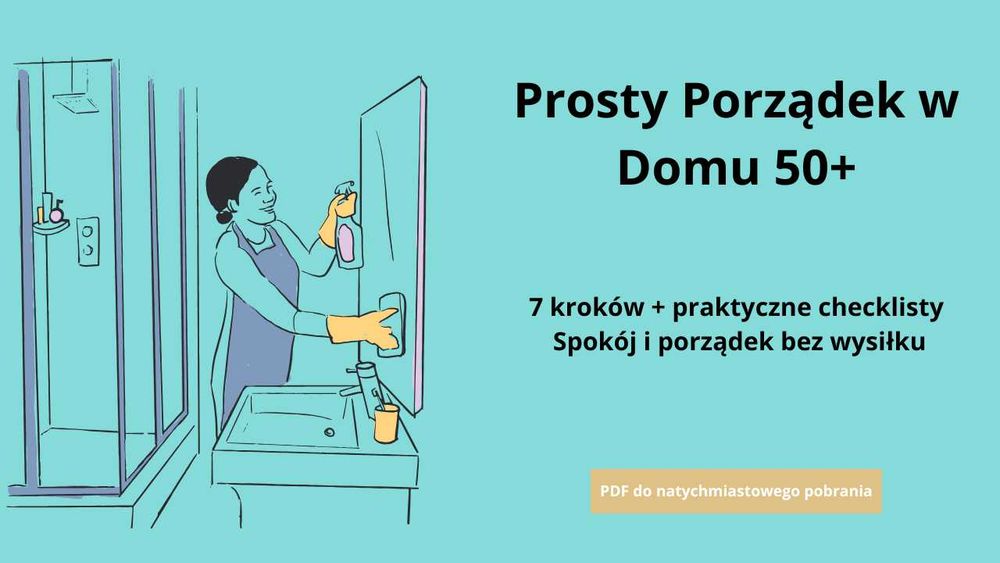 Prosty Porządek i 100 rzeczy w Domu 50+  PDF z zadaniami | 2 Poradniki