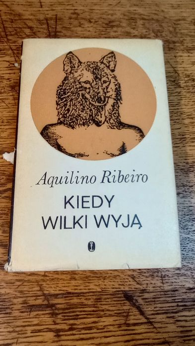 Kiedy wilki wyją. Aquilino Ribeiro