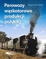 Parowozy Wąskotorowe Produkcji Polskiej. Nowy Produkt