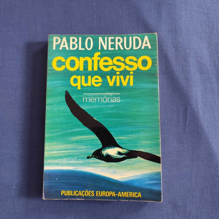 Pablo Neruda - Confesso que vivi