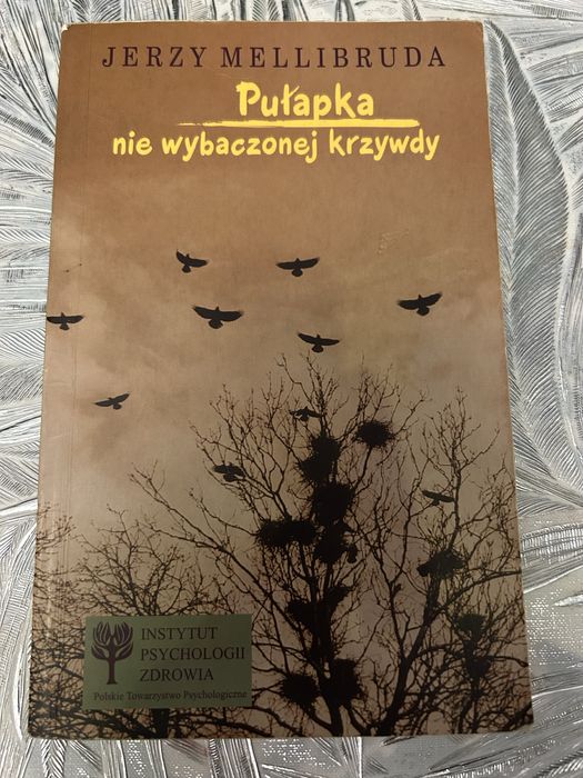 Pułapka niewybaczonej krzywdy