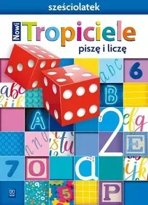 Nowi Tropiciele. Sześciolatek. Piszę I Liczę. Nowy Produkt
