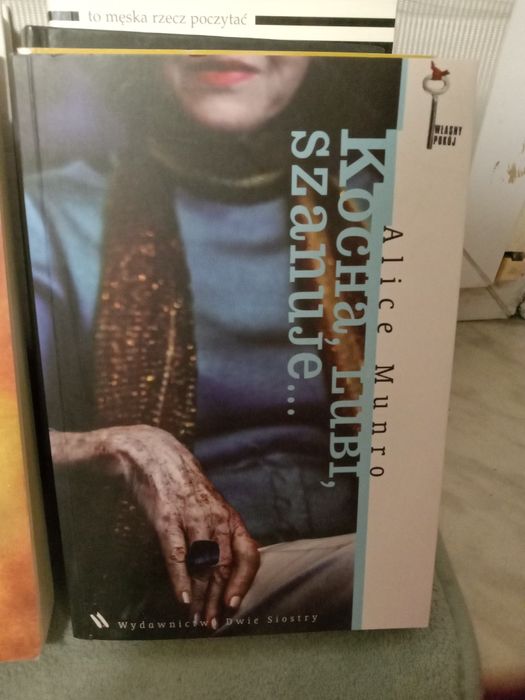 Kocha,lubi, szanuje , Alice Munro.