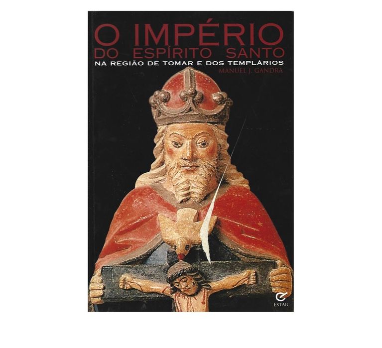O IMPÉRIO do espírito santo na região de tomar e dos templários
