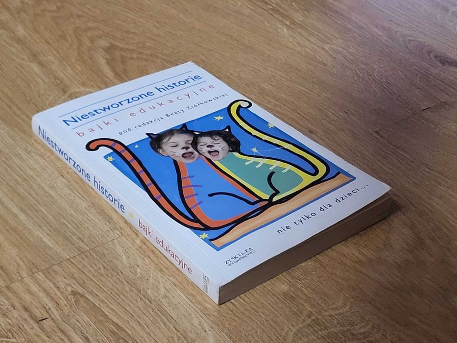 Niestworzone historie Bajki edukacyjne Ziółkowska