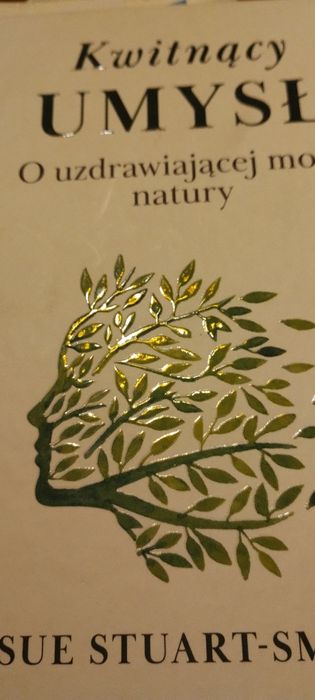 Kwitnący umysł uzdrawiająca moc natury Stuart-Smith  ogród terapia