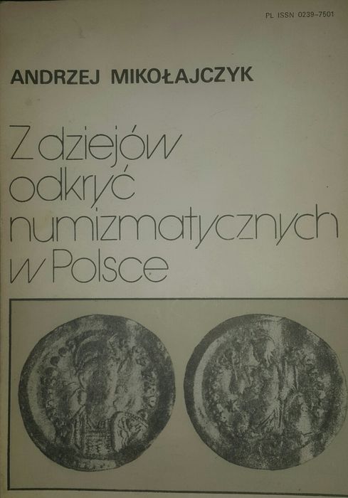 Z dziejów odkryć numizmatycznych w Polsce Andrzej Mikołajczyk