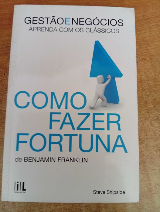 Como Fazer Fortuna de Benjamin Franklin de Steve Shipside
