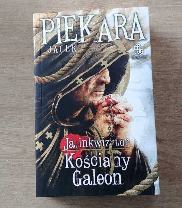 Ja, Inkwizytor. Kościany galeon Jacek Piekara
