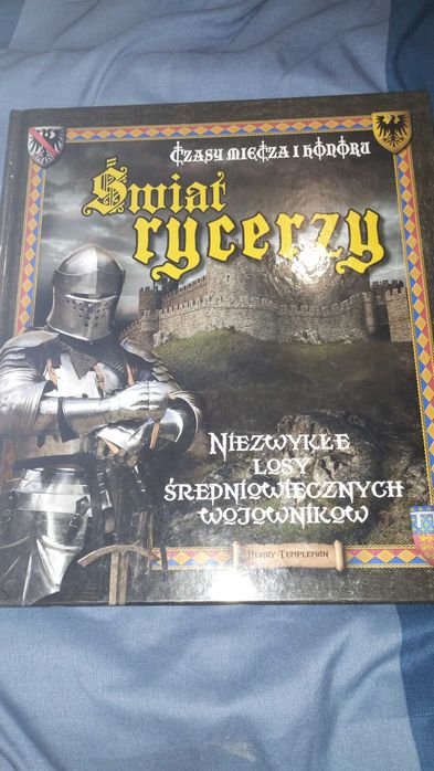Świat rycerzy. Czasy miecza i honoru.
