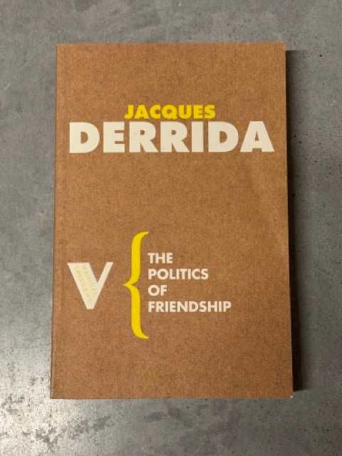 The Politics of Friendship - Derrida