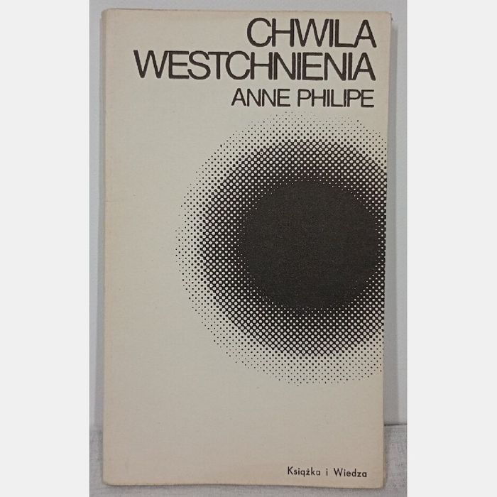 Chwilą westchnienia. Anne Philipe