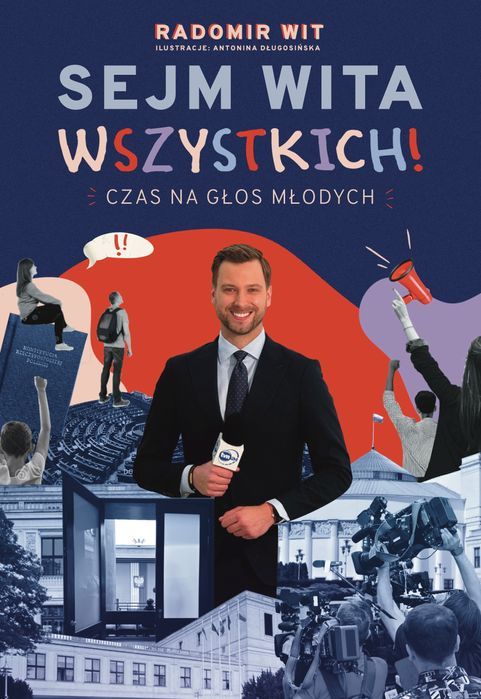 Sejm Wita Wszystkich!. Czas Na Głos Młodych Prószyński Media