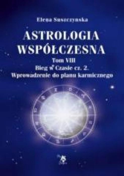Astrologia współczesna Tom VIII Bieg w czasie Ars Scripti-2 E.