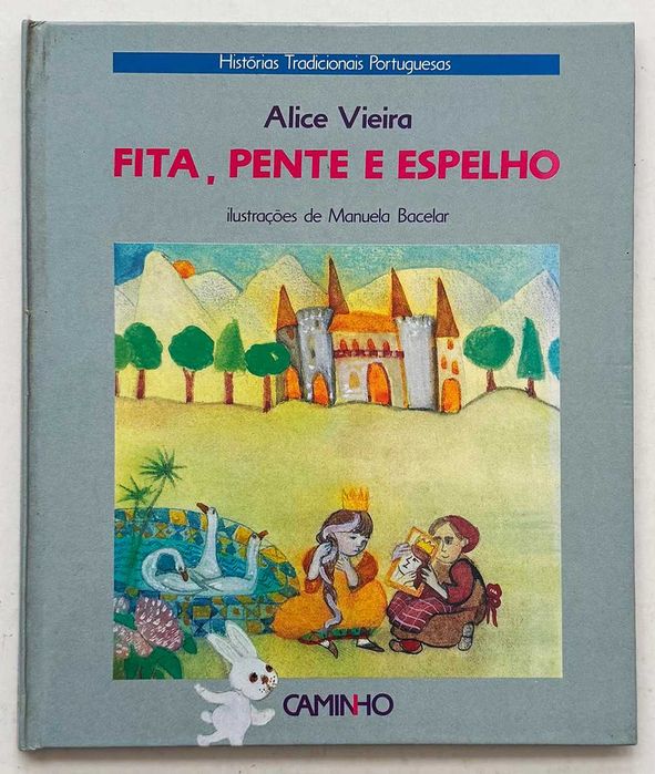 Alice Vieira, FITA, PENTE E ESPELHO. Ilustrações de Manuela Bacelar. Editorial Caminho, Lisboa, 1ª edição, 1991. Em muito bom estado geral.