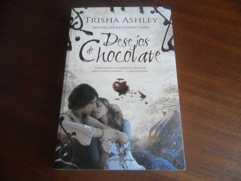 "Desejos de Chocolate" de Trisha Ashley - 1ª Edição de 2011