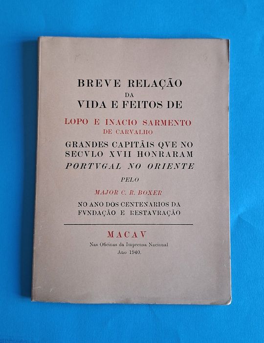 Vida e Feitos de Lopo e Inácio Sarmento de Caravalho / CR Boxer 1940