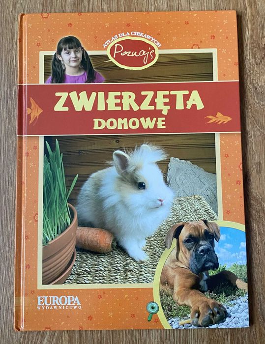 Poznaję zwierzęta domowe. Atlas dla ciekawych.
