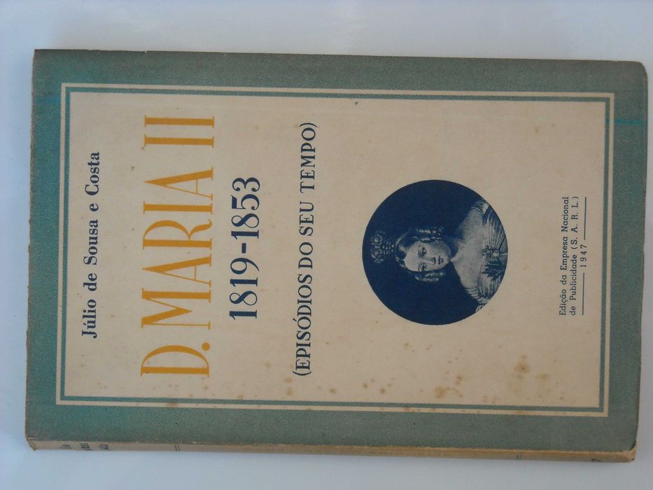 D. Maria II - 1819-1853 - (Episódios do Seu Tempo) - Júlio de Sousa Costa