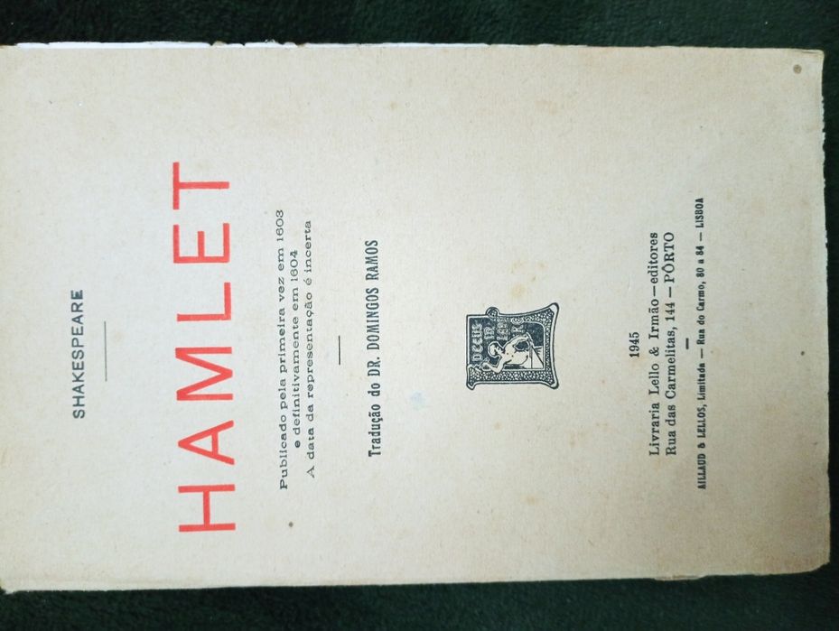 Hamlet	William Shakespeare; trad de Domingos Ramos -Lello & irmão 1945