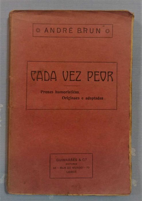"Cada Vez Peor: Prosas humorísticas, originaes e adaptadas" André Brun