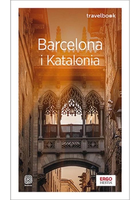 Barcelona i Katalonia. Travelbook. Wydanie 4 Bezdroża Dominika Zaręba