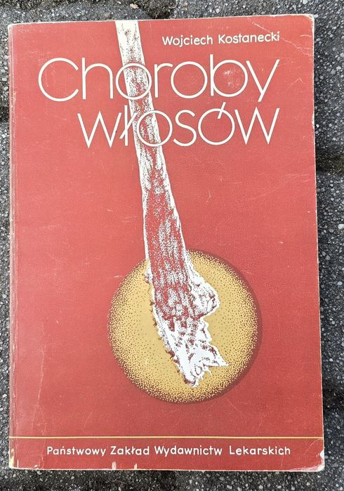 Medycyna Dermatologia Choroby włosów Wojciech Kostanecki *