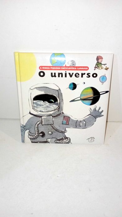 O Universo - A minha primeira enciclopédia Larousse