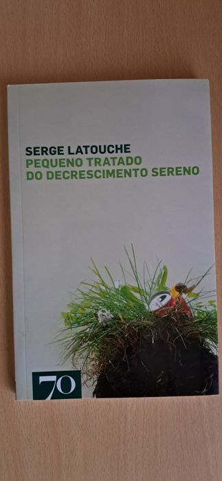 Serge Latouche - Pequeno tratado do decrescimento sereno