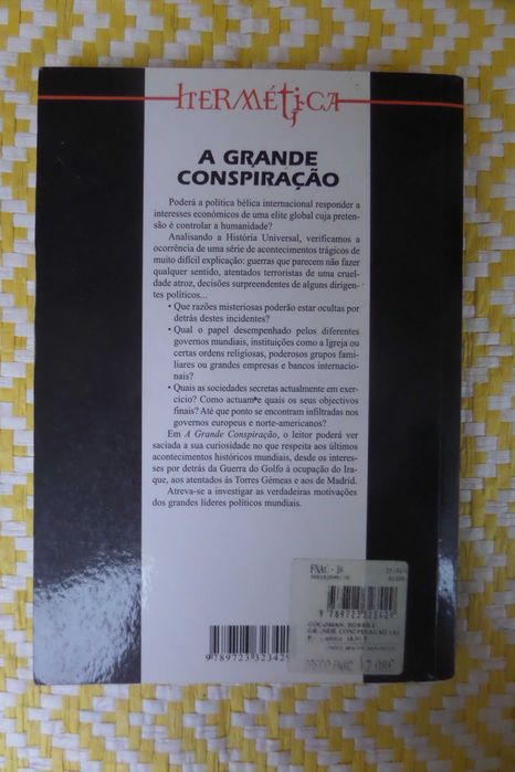 A GRANDE CONSPIRAÇÃO
Como as sociedades secretas dominam o mundo