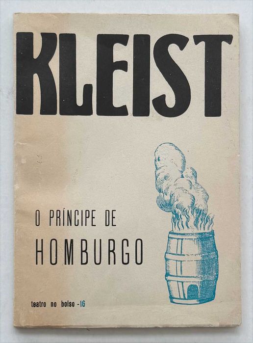 Heinrich Von Kleist, O PRÍNCIPE DE HAMBURGO. Colecção “teatro no bolso – 16”. Em bom estado geral de conservação.