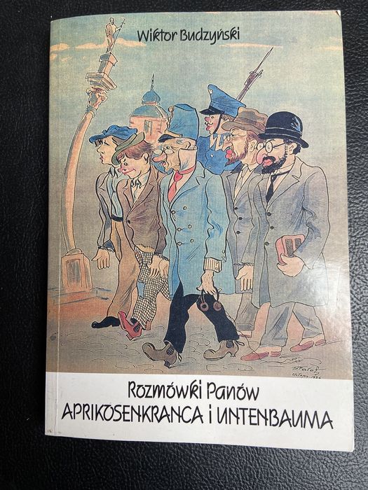 Wiktor Budzyński Rozmówki Panów Aprikosenkranca i Untenbauma