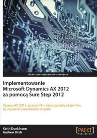 Implementowanie Microsoft Dynamics Ax 2012  Keith Dunkinson, Andrew Birch