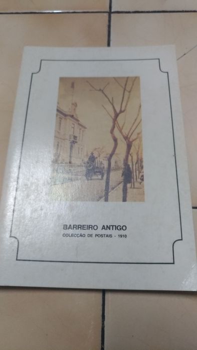 Barreiro Antigo Colecção de Postais — 1910