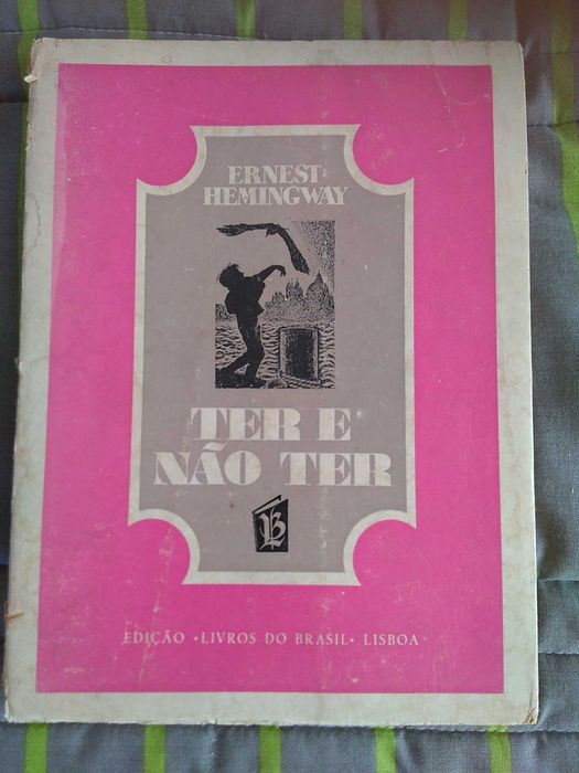 Ernest Hemingway - Ter e não ter