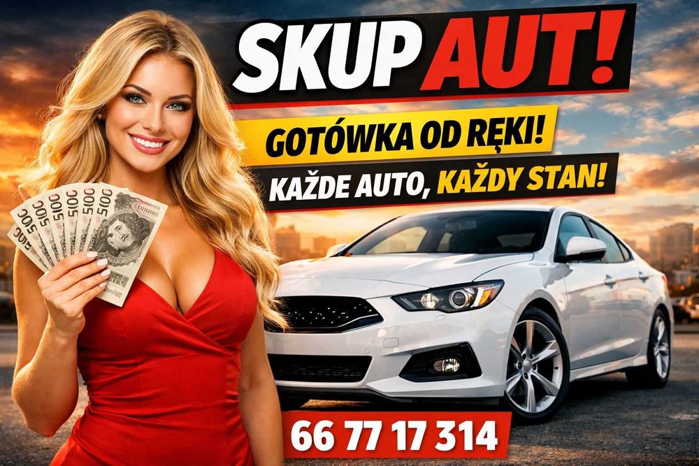 SKUP AUT GOTÓWKA OD RĘKI 7 dni w tygodniu Zadzwoń