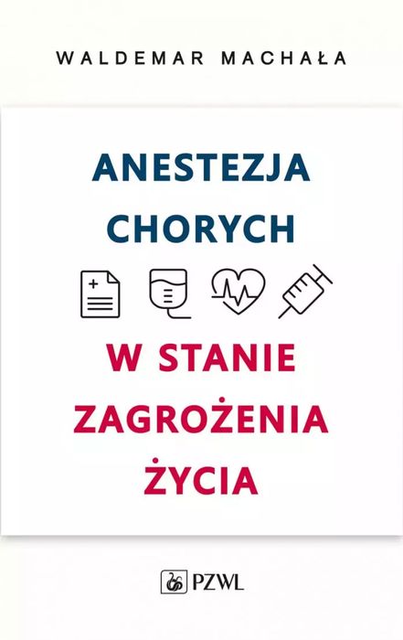 Anestezja chorych w stanach zagrożenia życia