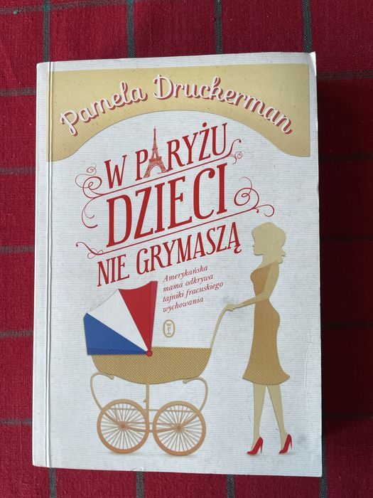 „W Paryżu dzieci nie  grymaszą”