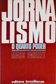 Jornalismo, O Quarto Poder - Marc Paillet