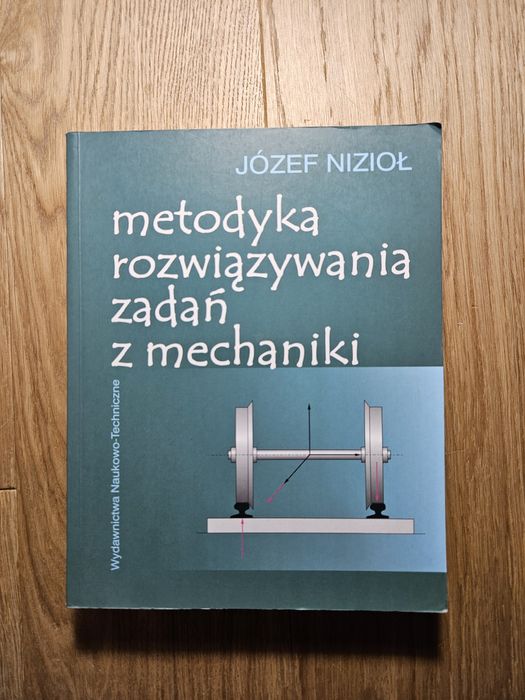 Nizioł J. Metodyka rozwiązywania zadań z mechanikj