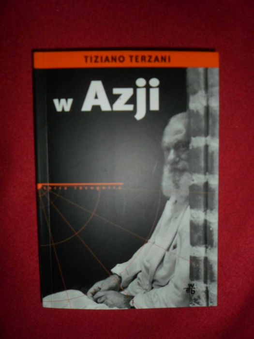 Tiziano Terzani - W Azji (Terra Incognita)