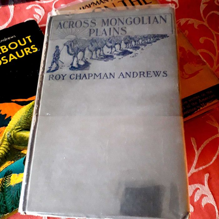 Obras de Roy Chapman Andrews, o verdadeiro Indiana Jones na vida real