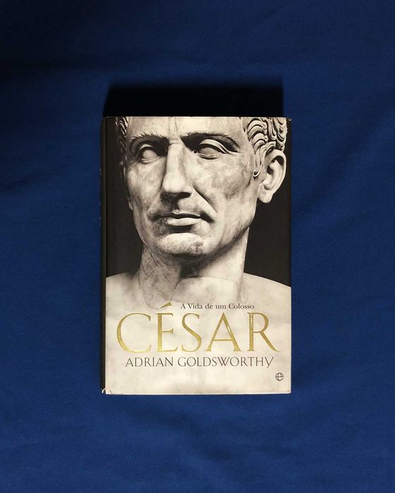 Adrian Goldsworthy CÉSAR - A vida de um colosso