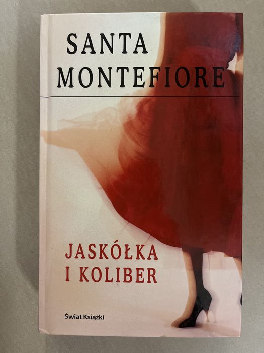 Jaskółka i Koliber. Santa Montefiore. Książka Nowa.