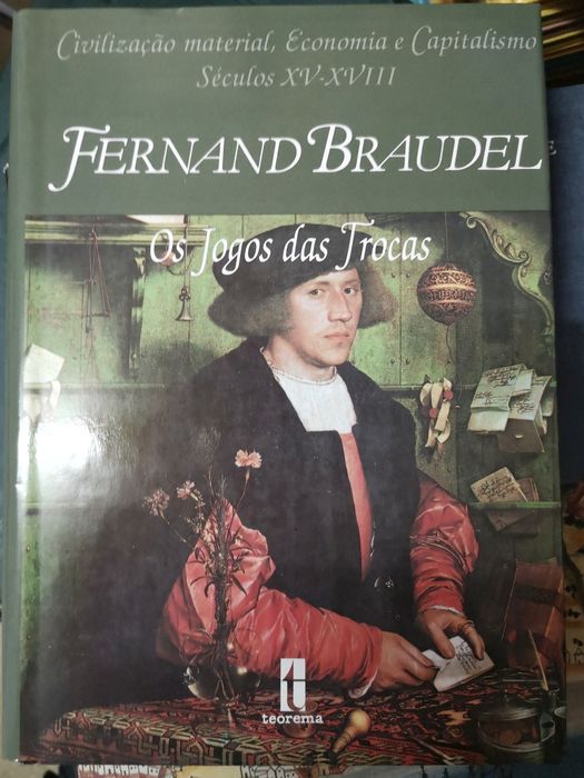 Civilização material, economia e capitalismo, séc. XV-XVIII - Braudel