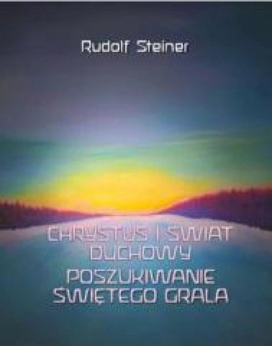 Chrystus i świat duchowy. Poszukiwanie świętego.. Genesis Rudolf