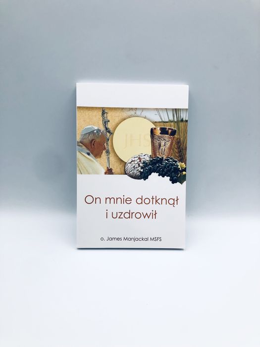 068. Nowa. On mnie dotknął i uzdrowił. o. James Manjackal MSFS